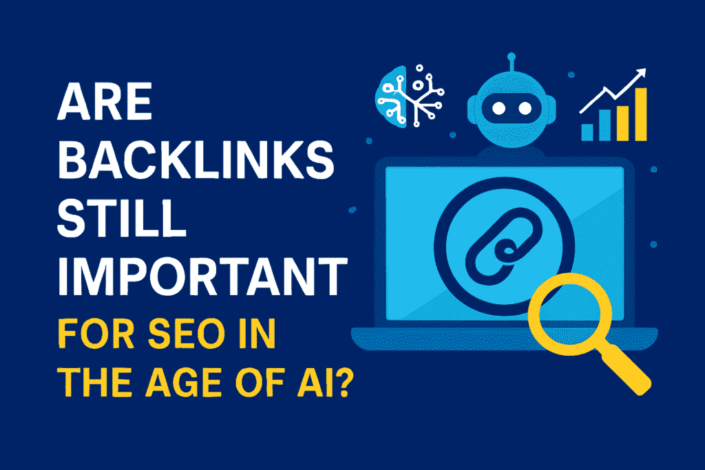 Are Backlinks Still Important for SEO in the Age of AI