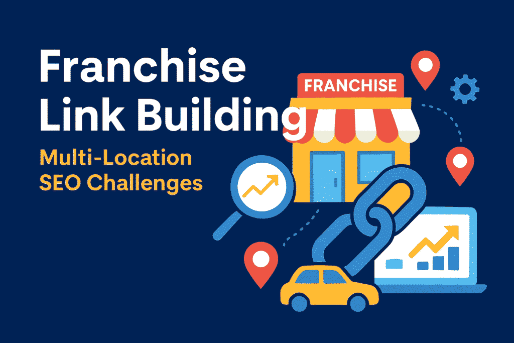 Flat-style digital illustration serving as a featured image for the article "Franchise Link Building: Multi-Location SEO Challenges," with bold typography and graphics representing SEO growth and multi-location strategy.
